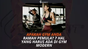 Apakah Gym Anda Ramah Pemula 7 Hal yang Harus Ada di Gym Modern