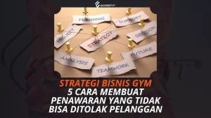 Strategi Bisnis Gym 5 Cara Membuat Penawaran yang Tidak Bisa Ditolak Pelanggan