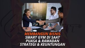 Membangun Bisnis Smart Gym di Saat Puasa & Ramadan Strategi & Keuntungan