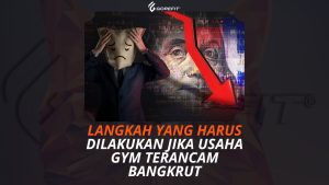 Langkah yang Harus Dilakukan Jika Usaha Gym Terancam Bangkrut