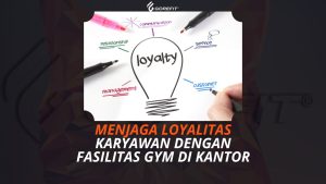 Menjaga Loyalitas Karyawan dengan Fasilitas Gym di Kantor