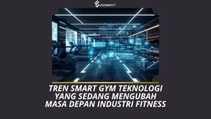 Tren Smart Gym Teknologi yang Sedang Mengubah Masa Depan Industri Fitness