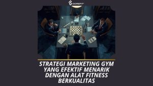 alat fitness berkualitas dengan strategi marketing gym