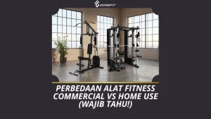 Perbedaan Alat Fitness Commercial vs Home Use (Wajib Tahu!)