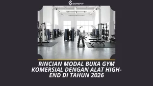 Rincian Modal Buka Gym Komersial dengan Alat High-End di Tahun 2026