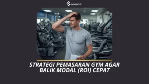Strategi Pemasaran Gym agar Balik Modal (ROI) Cepat