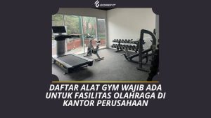Daftar Alat Gym Wajib Ada untuk Fasilitas Olahraga di Kantor Perusahaan