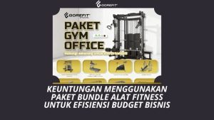 Keuntungan Menggunakan Paket Bundle Alat Fitness untuk Efisiensi Budget Bisnis