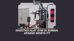 Investasi Alat Gym di Rumah, Apakah Worth It