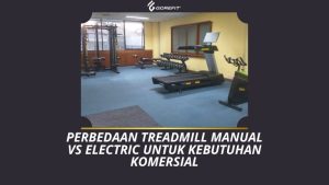 Perbedaan Treadmill Manual vs Electric untuk Kebutuhan Komersial
